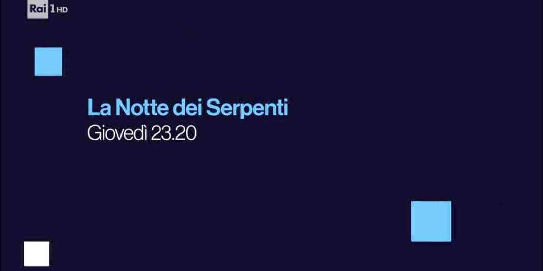 La Notte Dei Serpenti Ospiti E Anticipazioni Quando In Tv Su Rai1