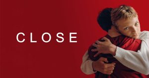 Close, la recensione (senza spoiler) del film drammatico