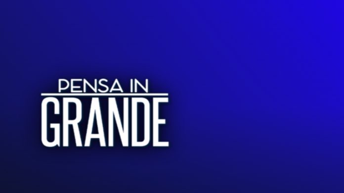 pensa in grande